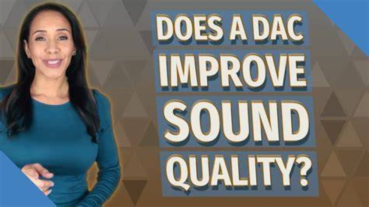 Does a DAC improve sound quality?