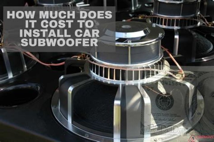 How much does it cost to buy and install a subwoofer?