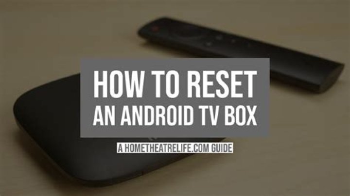 How to reset Android TV box to factory settings?