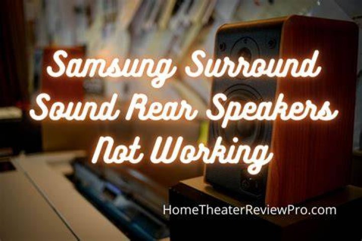 Why my rear speakers are not working?